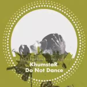 KhumstaR - Do Not Dance